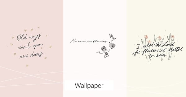 獻給迷失的妳！「沒有下雨，就不會有綻放的花朵」12張暖心草寫金句Wallpaper～療癒妳的心